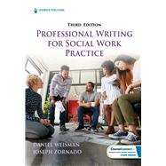 Professional Writing for Social Work Practice by Daniel Weisman; Joseph Zornado, 9780826157225