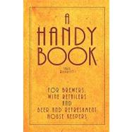 A Handy Book for Brewers, Wine Retailers and Beer and Refreshment House Keepers - 1865 Reprint by Brown, Ross, 9781440477225