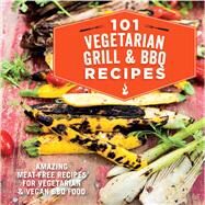 101 Vegetarian Grill & BBQ Recipes by Ryland Peters & Small, 9781849757225