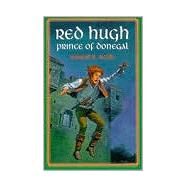 Red Hugh Prince of Donegal by Reilly, Robert T., 9781883937225