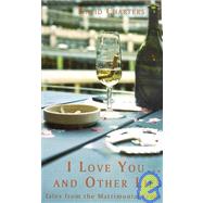 I Love Youand Other Lies: Tales from the Matrimonial Front by Charters, David, 9781904027225