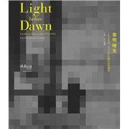 Light Before Dawn by Shen, Kuiyi; Andrews, Julia F.; Deshu, Qiu (CON); Aihe, Wang (CON); Keping, Wang (CON), 9789881227225