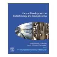 Current Developments in Biotechnology and Bioengineering by Tyagi, R. D.; Sellamuthu, Balasubramanian; Tiwari, Bhagyashree; Yan, Song; Drogui, Patrick, 9780128197226