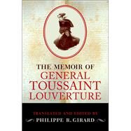 The Memoir of Toussaint Louverture by Girard, Philippe R., 9780199937226