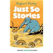 Just So Stories by Kipling, Rudyard, 9780486417226