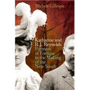 Katharine and R. J. Reynolds by Gillespie, Michele, 9780820347226