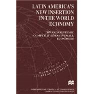 Latin America's New Insertion in the World Economy by Buitelaar, Ruud; Dijck, Pitou Van, 9781349247226
