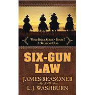 Six-gun Law by Reasoner, James; Washburn, L. J., 9781432857226
