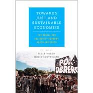 Towards Just and Sustainable Economies by North, Peter; Cato, Molly Scott, 9781447327226