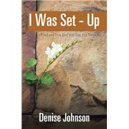 I Was Set Up by Johnson, Denise, 9781543427226