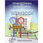 Refrigerant Charging and Service Procedures for Air Conditioning Workbook (SKU: WRCSP220) by Migliaccio, Craig, 9781733817226