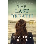 The Last Breath by Belle, Kimberly, 9780778317227