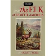 The Elk of North America by Murie, Olaus J., 9780811737227