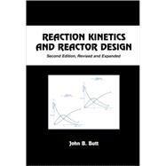 Reaction Kinetics and Reactor Design, Second Edition by Butt; John, 9780824777227