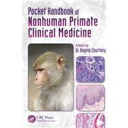 Pocket Handbook of Nonhuman Primate Clinical Medicine by Courtney,Angela, 9781138437227