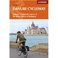 The Danube Cycleway Volume 1 From the source in the Black Forest to Budapest by Wells, Mike, 9781852847227
