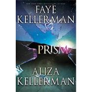 Prism by Kellerman, Faye; Kellerman, Aliza, 9780061687228