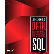 Joe Celko's Data, Measurements and Standards in SQL by Celko, Joe, 9780123747228