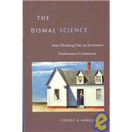 The Dismal Science by Marglin, Stephen A., 9780674047228