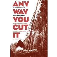Any Way You Cut It by Stull, Donald D.; Broadway, Michael J.; Griffith, David, 9780700607228