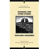 Shamara and Other Writings by Vasilenko, Svetlana, 9780810117228