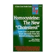 Homocysteine: The New Cholesterol by Challem, Jack; Dolby, Victoria, 9780879837228