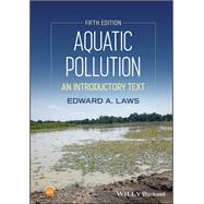 Aquatic Pollution An Introductory Text by Laws, Edward A., 9781394397228