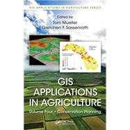 GIS Applications in Agriculture, Volume Four: Conservation Planning by Mueller; Tom, 9781439867228