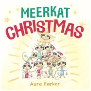 Meerkat Christmas by Parker, Aura, 9780143777229