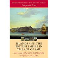 Islands and the British Empire in the Age of Sail by Hamilton, Douglas; McAleer, John, 9780198847229