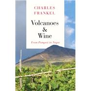 Volcanoes & Wine by Frankel, Charles, 9780226177229