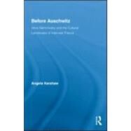 Before Auschwitz: IrFne NTmirovsky and the Cultural Landscape of Inter-war France by Kershaw; Angela, 9780415957229