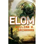 Elom by Drinkard, William H., 9780765357229