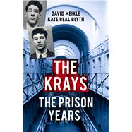 The Krays: The Prison Years by Meikle, David; Blyth, Kate Beal, 9781784757229