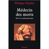 Mdecin des morts by Philippe Charlier, 9782213627229