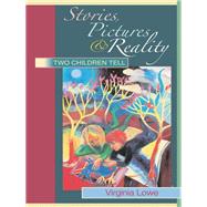 Stories, Pictures and Reality: Two Children Tell by Lowe; Virginia, 9780415397230