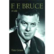 F. F. Bruce by Grass, Tim, 9780802867230