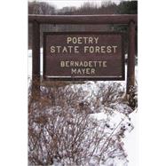 Poetry State Forest Pa by Mayer,Bernadette, 9780811217231