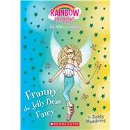 Franny the Jelly Bean Fairy: A Rainbow Magic Book (The Sweet Fairies #3) A Rainbow Magic Book by Meadows, Daisy, 9781338207231