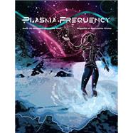 Plasma Frequency Magazine by Rausch, Jes; Knighton, Andrew; Knippling, De Anna; Krsteski, Damien; Lackey, Jamie, 9781503087231