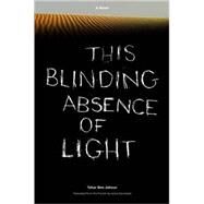 This Blinding Absence of Light by Ben Jelloun, Tahar, 9781565847231