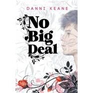 No Big Deal by Keane, Danni, 9781632167231