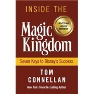 Inside the Magic Kingdom Seven Keys to Disney's Success by Connellan, Tom K., 9781885167231