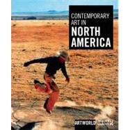 Contemporary Art in North America by Adler, Phoebe; McCorquodale, Duncan; Wilson, Michael (CON); Lee, Pamela M. (CON); Lum, Ken (CON), 9781907317231