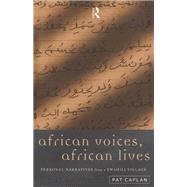 African Voices, African Lives: Personal Narratives from a Swahili Village by Caplan; Pat, 9780415137232