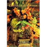 The Center of Attention by Morgan, Ron; J, Pamela, 9781887137232