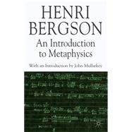 An Introduction to Metaphysics by Bergson, Henri; Mullarkey, John; Kolkman, Michael; Pearson, Keith Ansell, 9780230517233