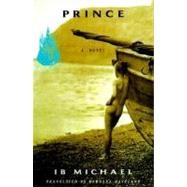 Prince by Ib Michael; Barbara Haveland, translator, 9780374237233