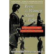 Even the Women Must Fight : Memories of War from North Vietnam by Turner, Karen Gottschang, 9780471327233