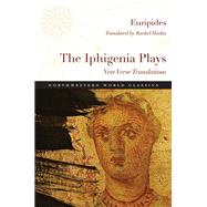 The Iphigenia Plays by Euripides; Hadas, Rachel, 9780810137233
